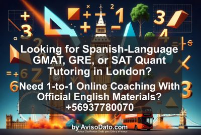 Looking for Spanish‑Language GMAT, GRE, or SAT Quant Tutoring in London? +56937780070